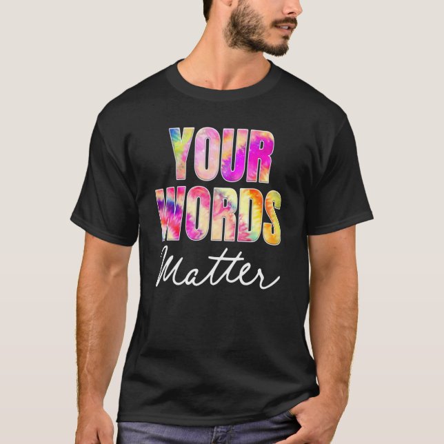 Camiseta Your Words Matter Speech Therapy Appreciation (Frente)