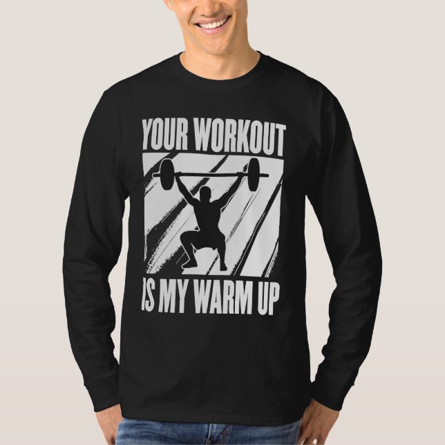Camiseta Your Workout Is My Warm Up Training Motivation Lif (Frente)
