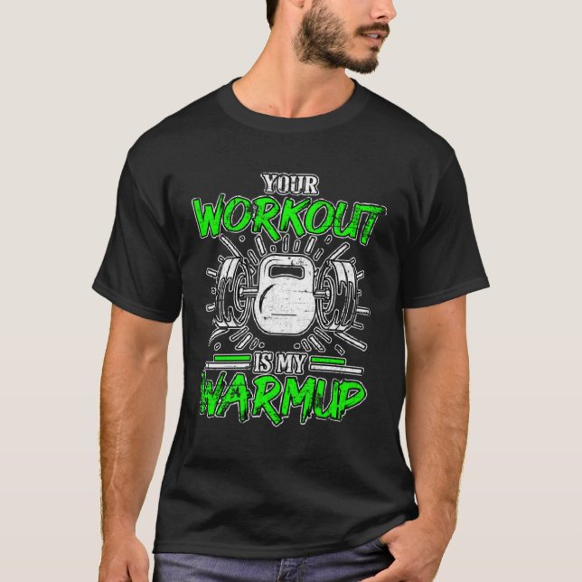 Camiseta Your Workout Is My Warmup Fitness Bodybuilding Gru (Frente)