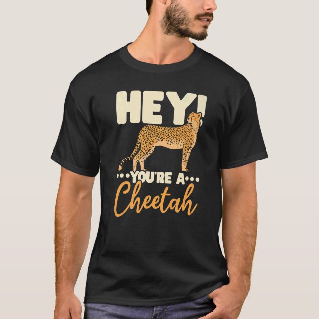 Camiseta You're A Cheetah Wildlife Animal Zookeeper Zookeep (Frente)