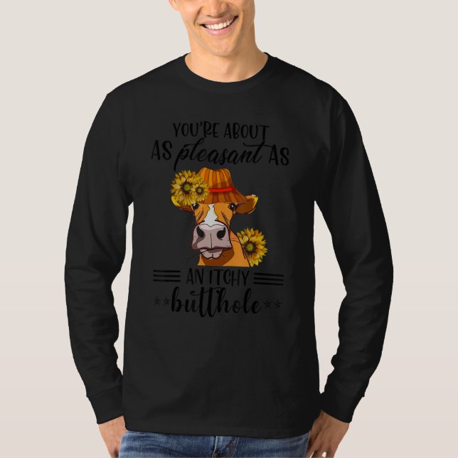 Camiseta You're About As Pleasant As A Bullhole  Cow (Frente)