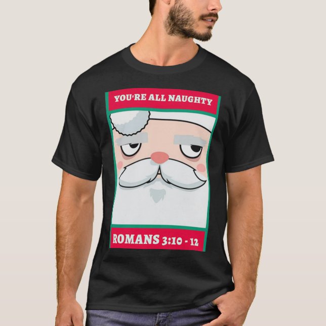 Camiseta Youre All Naughty Romans 3 10 12 Christmas  (Frente)