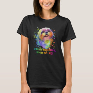 Camiseta Youre Awesome I Shih Tzu Not Dog Breed Animal Pun