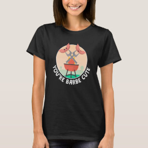 Camiseta Youre Barbe Cute Smoker Grill Barbecue