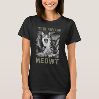 Camiseta You're Freaking Meowt  Crazy Cat Lady Pun Cat