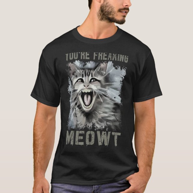 Camiseta You're Freaking Meowt  Crazy Cat Lady Pun Cat  3 (Frente)