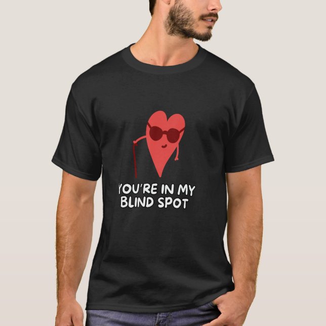 Camiseta You're In My Blind Spot (Frente)