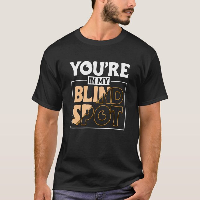 Camiseta Youre In My Blind Spot Blind Person 2 (Frente)