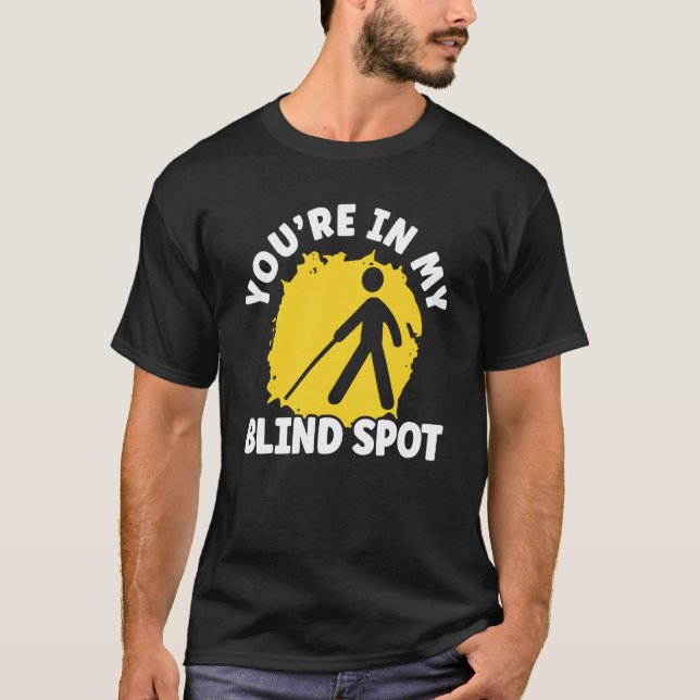Camiseta You're In My Blind Spot Braille Blind Awareness (Frente)