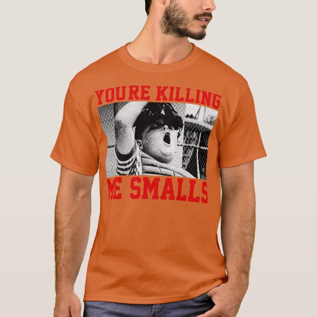 Camiseta Youre Killing me smalls 2 (Frente)