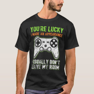 Camiseta You're Lucky I Made An Appearance Video Game Contr