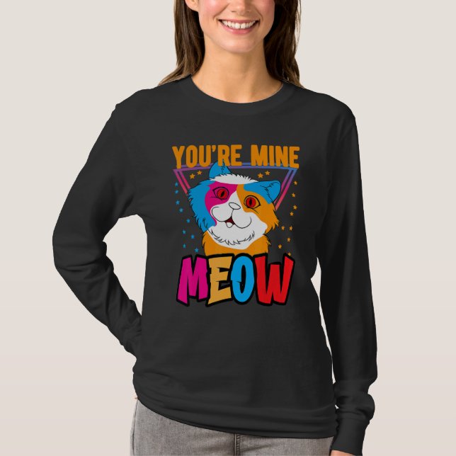 Camiseta You're Mine Meow Shirt ,Your Cat Own You Cats (Frente)
