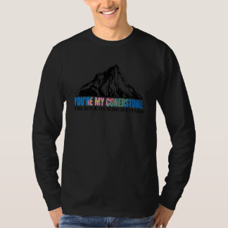 Camiseta You're My Cornerstone The Rock On Which I Stand Fa