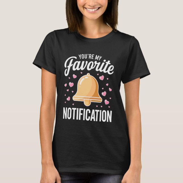 Camiseta You're My Favorite Notification Couples Love (Frente)