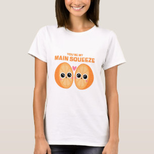 Camiseta You're My Main Squeeze