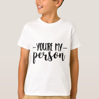 Camiseta You're My Person – Cute Handwritten Quote