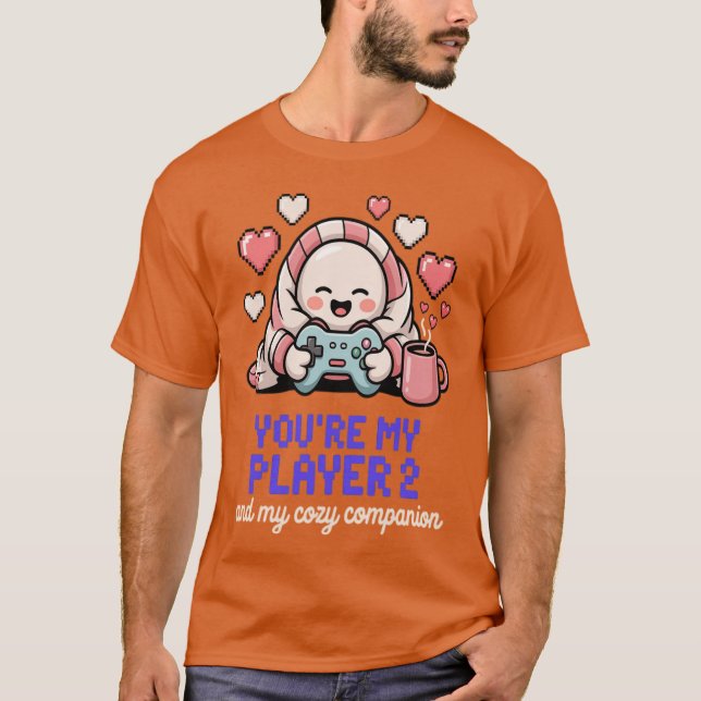 Camiseta Youre My Player 2 And My Cozy Companion Gamer Vale (Frente)