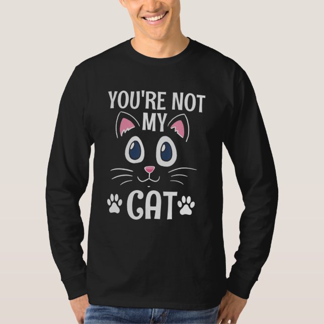 Camiseta You're Not My Cat Introvert Cat   Antisocial Kitte (Frente)