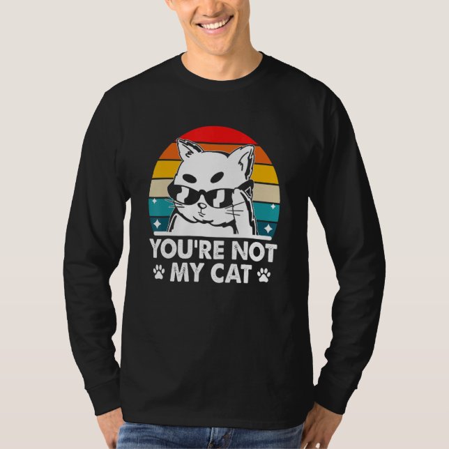 Camiseta You're Not My Cat Introvert Cat Lover Antisocial K (Frente)