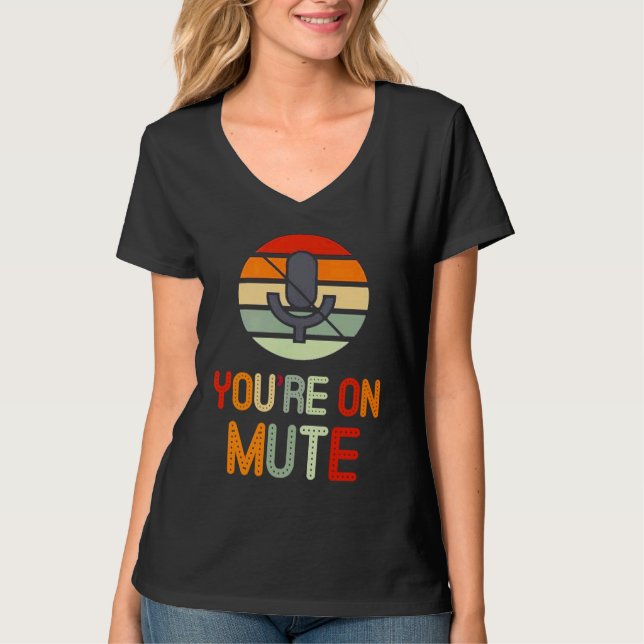 Camiseta You're on mute retro you are on mute (Frente)