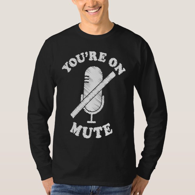 Camiseta You're On Mute  Work From Home For Men Women (Frente)
