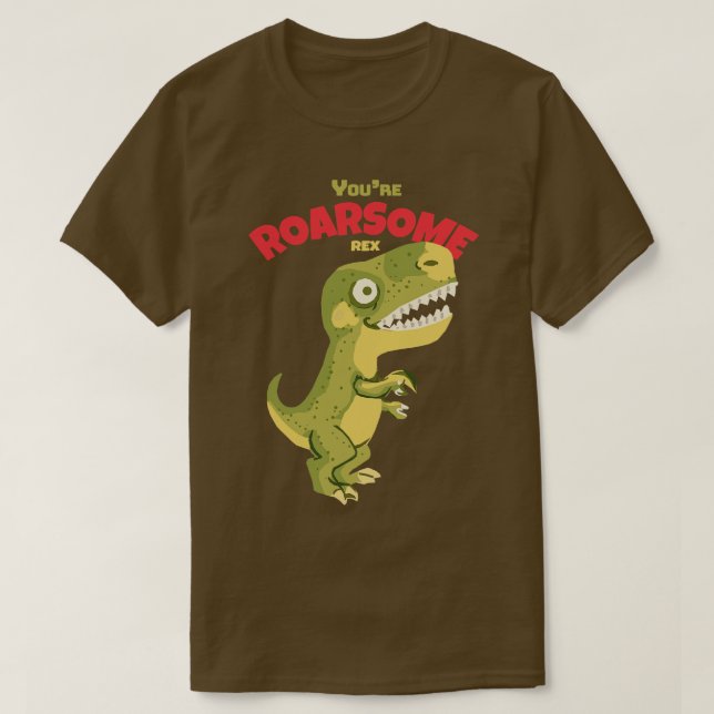 Camiseta Youre Roarsome Rex (Frente do Design)
