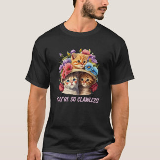 Camiseta Youre so Clawless Cat Kitten Humor Cat Mom Joke
