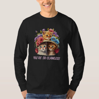 Camiseta Youre so Clawless Cat Kitten Humor Cat Mom Joke