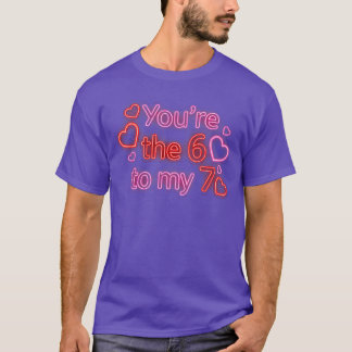 Camiseta Youre The 6 to My 7 Funny Valentines Day 67 Meme