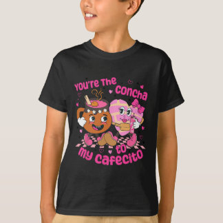 Camiseta You're The Concha To My Cafecito Heart Mexican Val