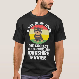 Camiseta you're the coolest you yorkshire terrier yorkshire