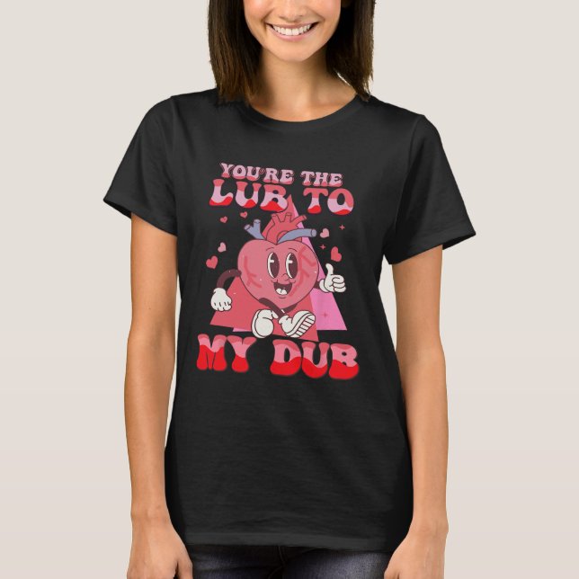Camiseta You're The Lube To My Dub Cvicu Nurse Valentine Ca (Frente)