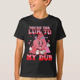 Camiseta You're The Lube To My Dub Cvicu Nurse Valentine Ca