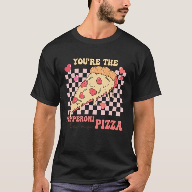 Camiseta You're The Pepperoni To My Pizza Love Valentine's  (Frente)