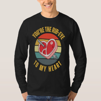 Camiseta You're the Rib Eye to My Heart Keto Carnivore Mea