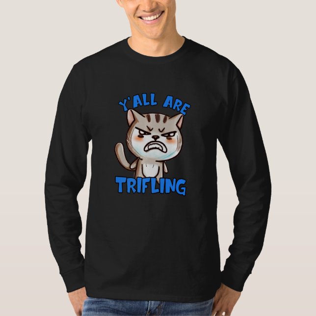 Camiseta You're Trifling Angry Cat Worthless Sneaky Rotten  (Frente)