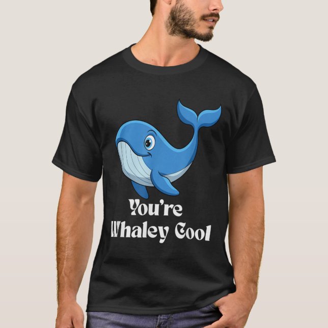 Camiseta You're Whaley Cool Whale Men Women Kids  (Frente)