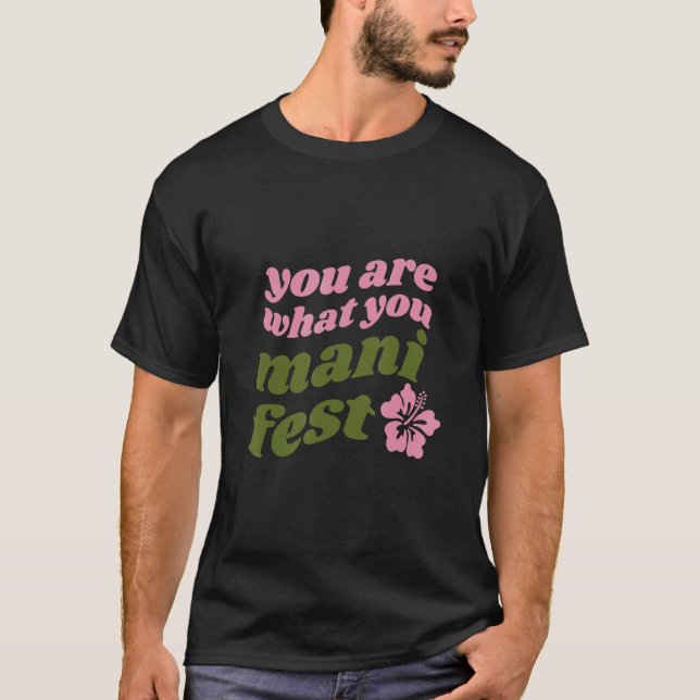 Camiseta You're what you manifest Quotes inspiring (Frente)