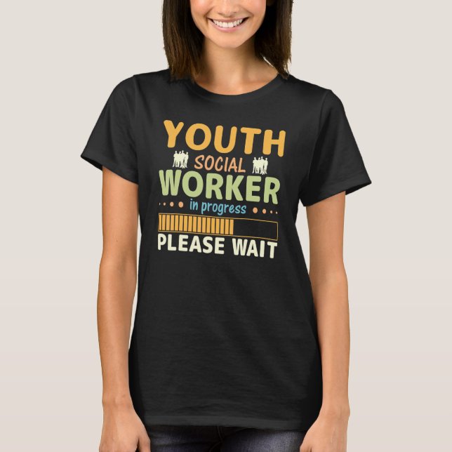 Camiseta Youth Social Worker In Progress Please Wait (Frente)