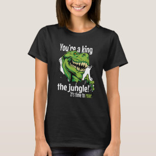 Camiseta Youu2019é Rei da Selva Itu2019s Hora de Raiar