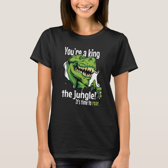 Camiseta Youu2019é Rei da Selva Itu2019s Hora de Raiar (Frente)