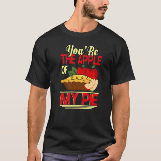 Camiseta Youu2019re A Maçã Do Meu Pie E Rosquinha Premium