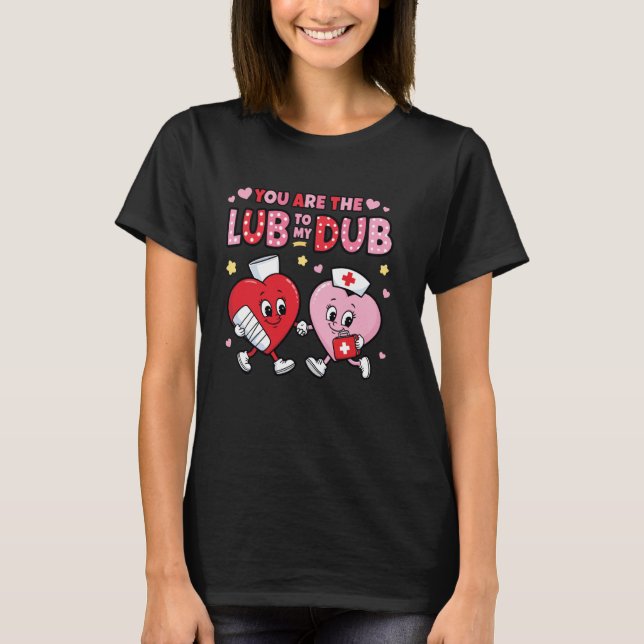 Camiseta Youu2019re Lube To My Dub Funny CVICU Cardiac (Frente)
