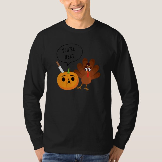 Camiseta Youu2019re Next  Pumpkin Warning Thanksgiving Turk (Frente)