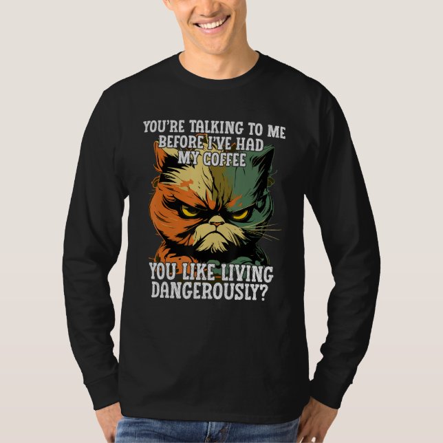 Camiseta Youu2019re Talking to Me Before Iu2019ve Had My Co (Frente)