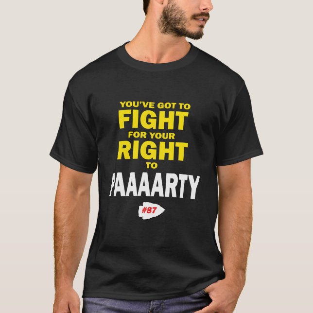 Camiseta You'Ve Got To Fight For Your Right To Paaay (Frente)