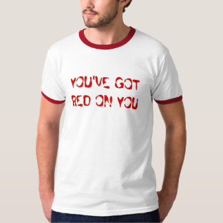 CAMISETA YOU'VE OBTEVE O VERMELHO EM VOCÊ