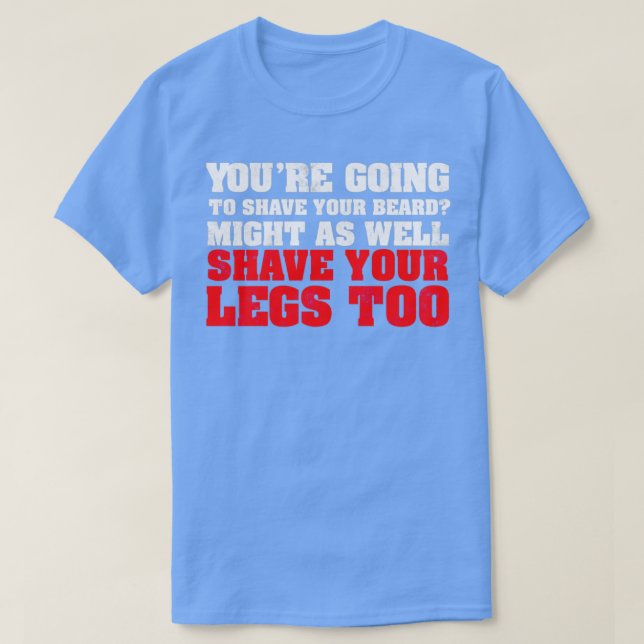 Camiseta Youx27are vai barbear sua barba. (Frente do Design)