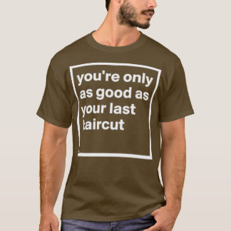 Camiseta Youx27re simples apenas tão bom quanto seu último 