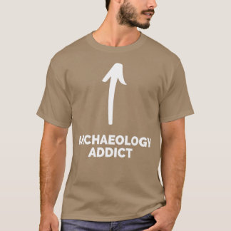 Camiseta Youx27re um viciado em arqueologia